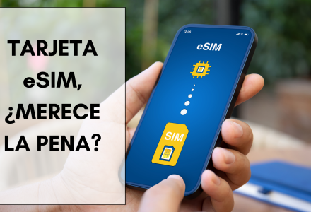 Tarjetas eSIM, ¿merecen la pena?